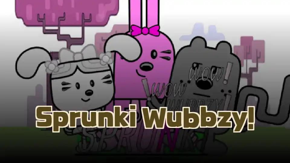 Sprunki Wubbzy!