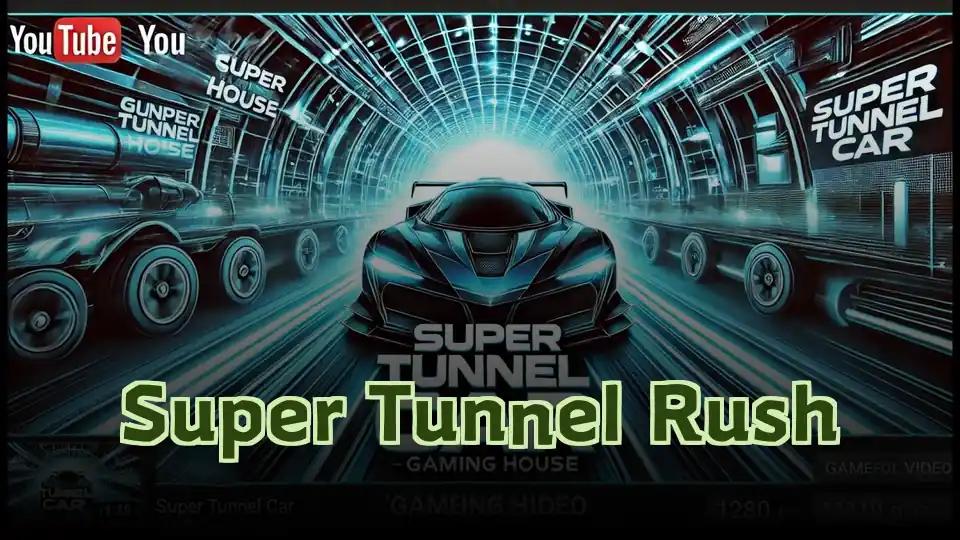 Super Tunnel Rush