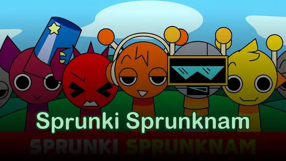Sprunki Sprunknam