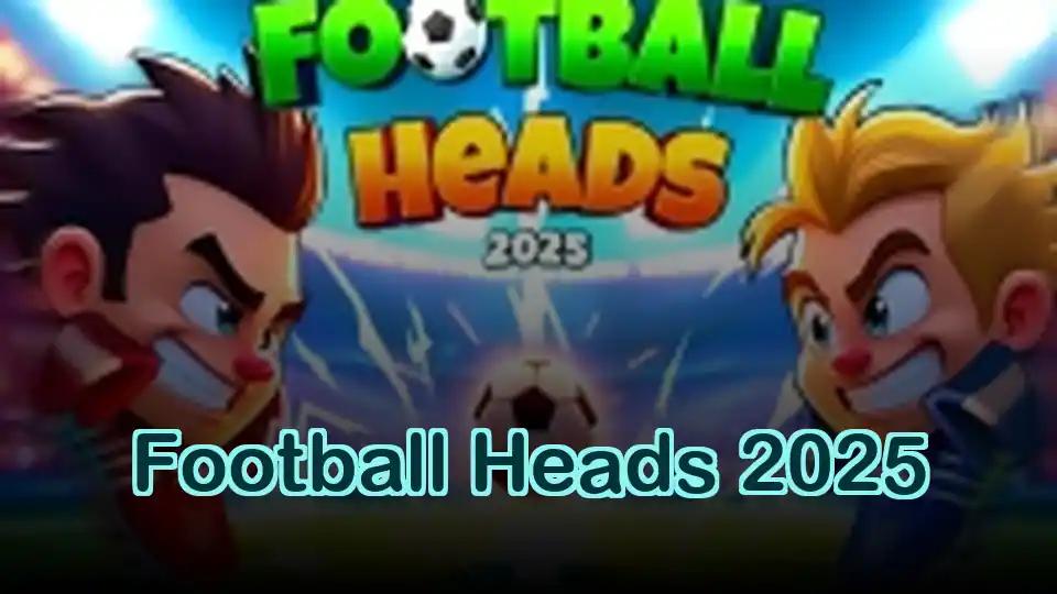 Football Heads 2025