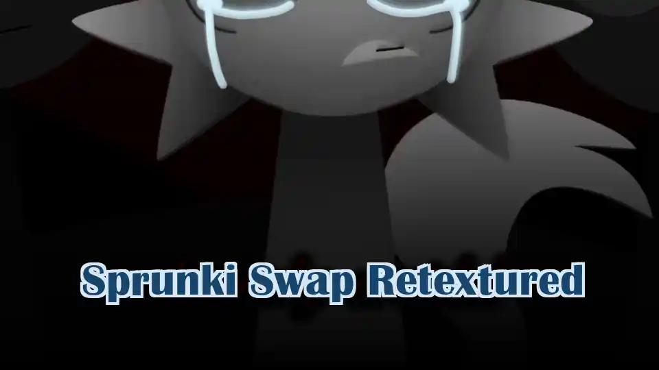 Sprunki Swap Retextured