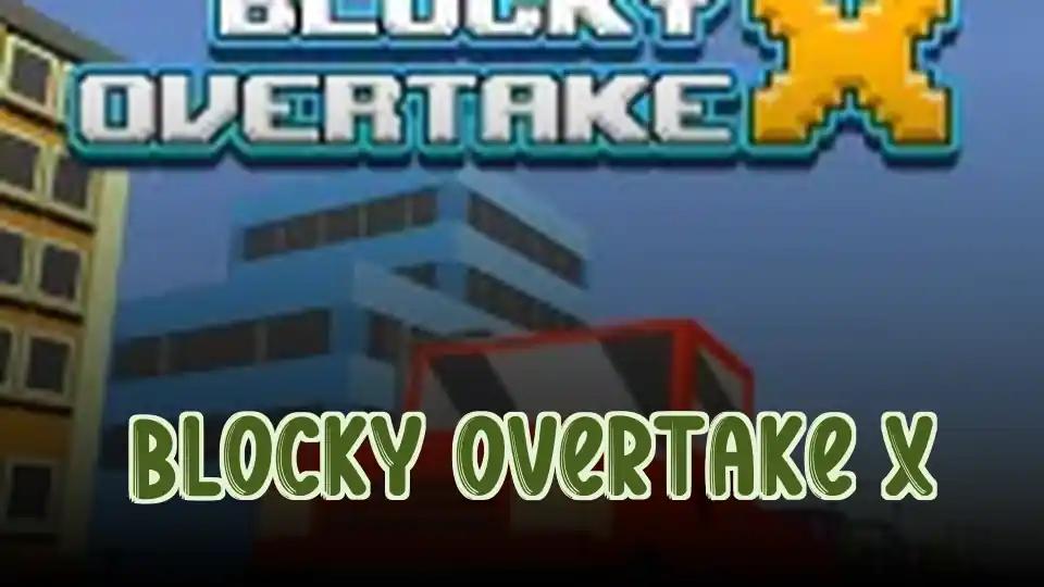 Blocky Overtake X