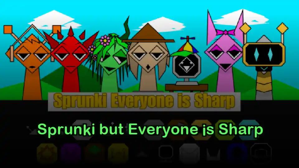 Sprunki but Everyone is Sharp